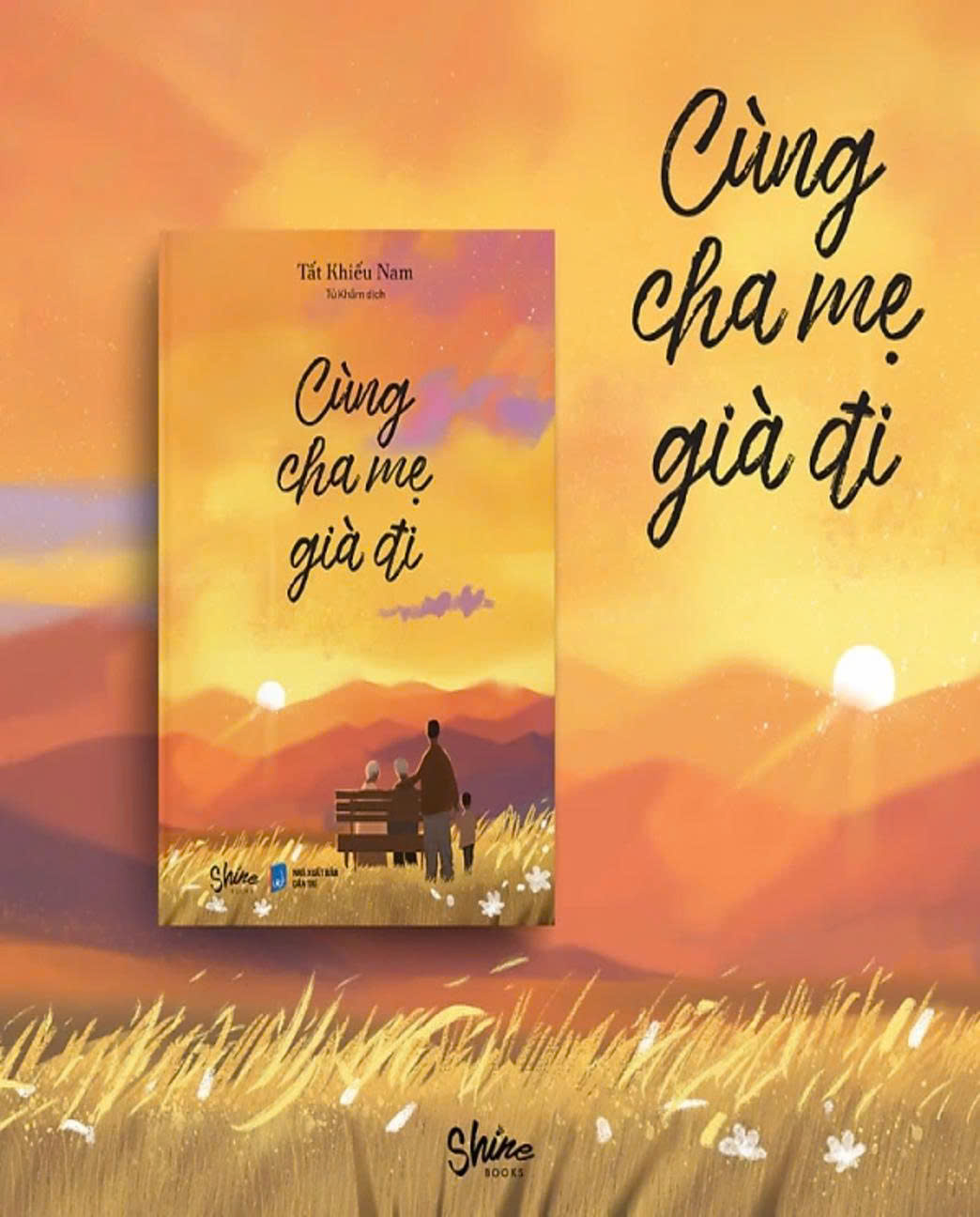 REVIEW “CÙNG CHA MẸ GIÀ ĐI” – TẤT KHIẾU NAM