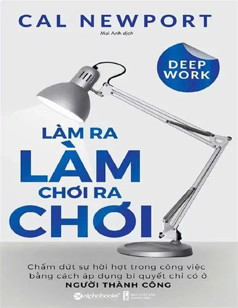 REVIEW “LÀM RA LÀM CHƠI RA CHƠI” – CAL NEWPORT